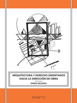 cover image of Arquitectura y derecho orientados hacia la direccion de obra